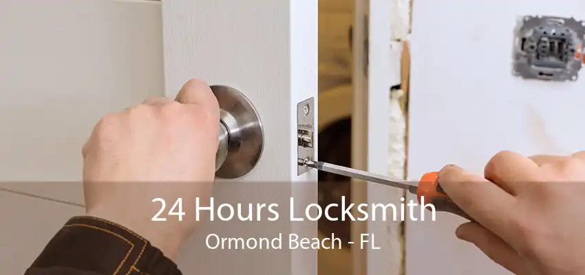 24 Hours Locksmith Ormond Beach - FL