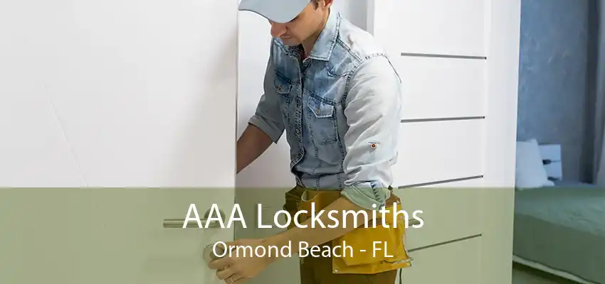 AAA Locksmiths Ormond Beach - FL