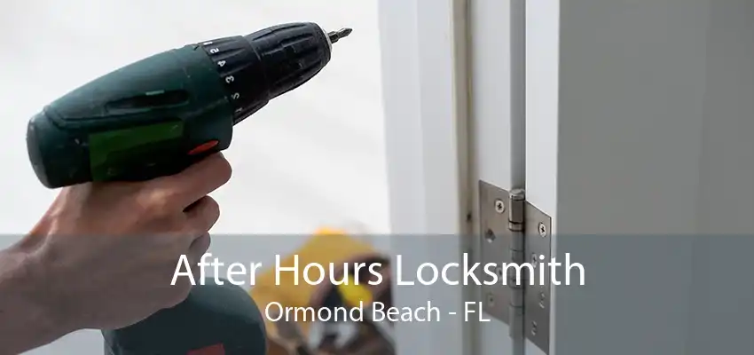 After Hours Locksmith Ormond Beach - FL