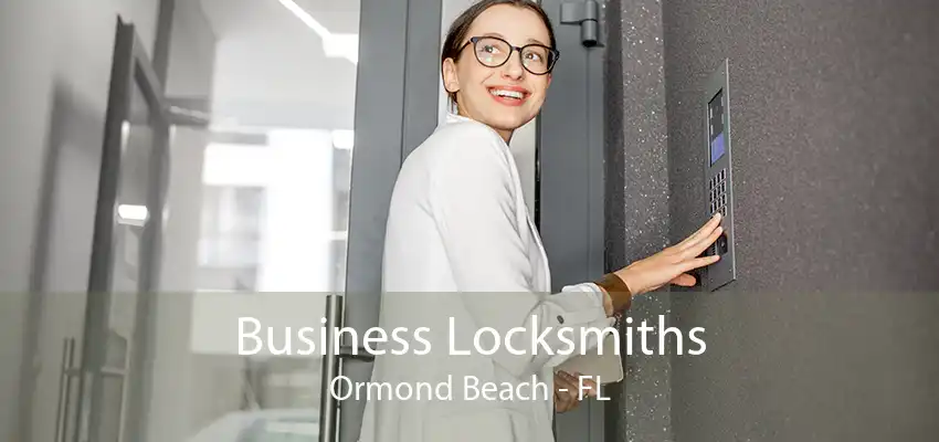 Business Locksmiths Ormond Beach - FL