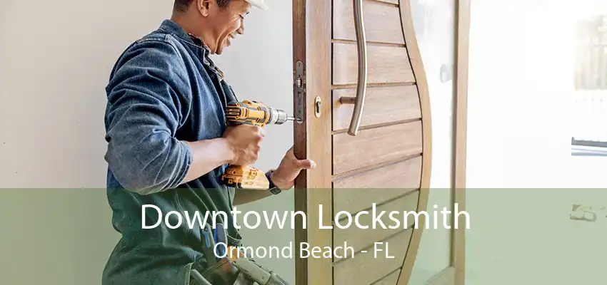 Downtown Locksmith Ormond Beach - FL