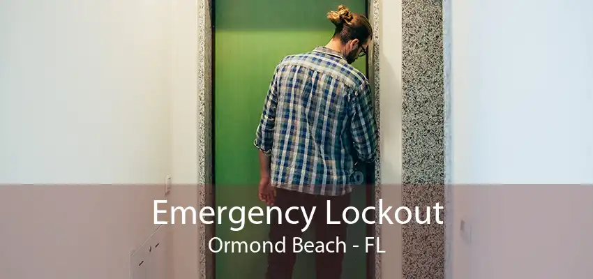 Emergency Lockout Ormond Beach - FL