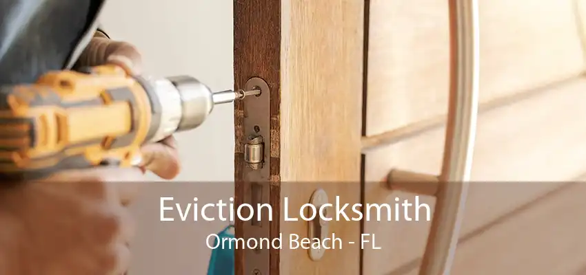 Eviction Locksmith Ormond Beach - FL