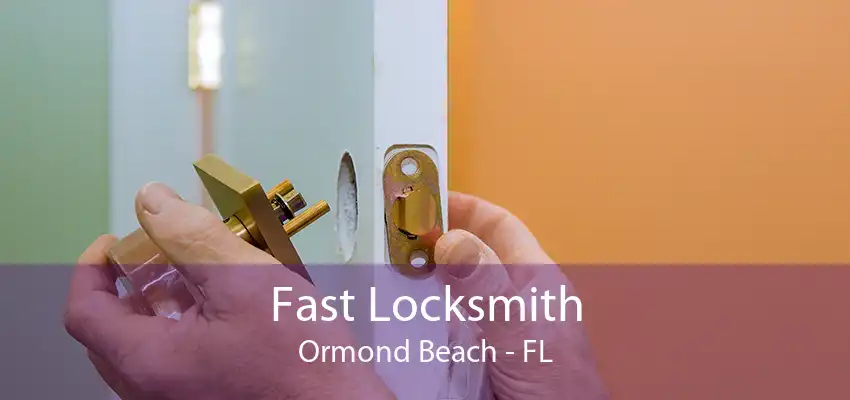 Fast Locksmith Ormond Beach - FL