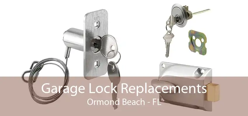 Garage Lock Replacements Ormond Beach - FL