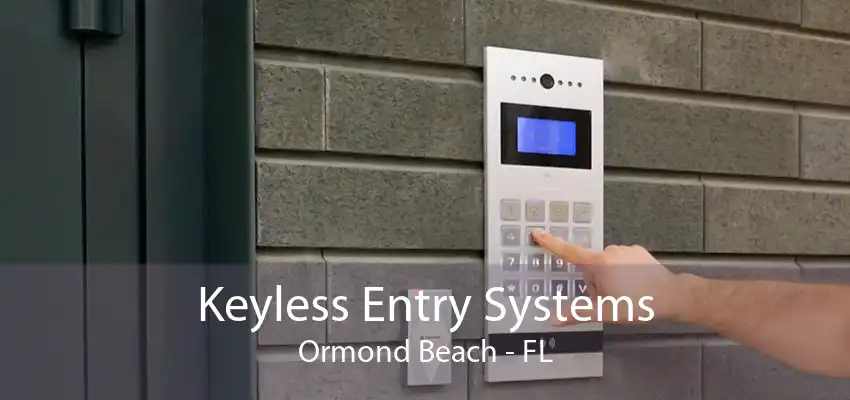 Keyless Entry Systems Ormond Beach - FL