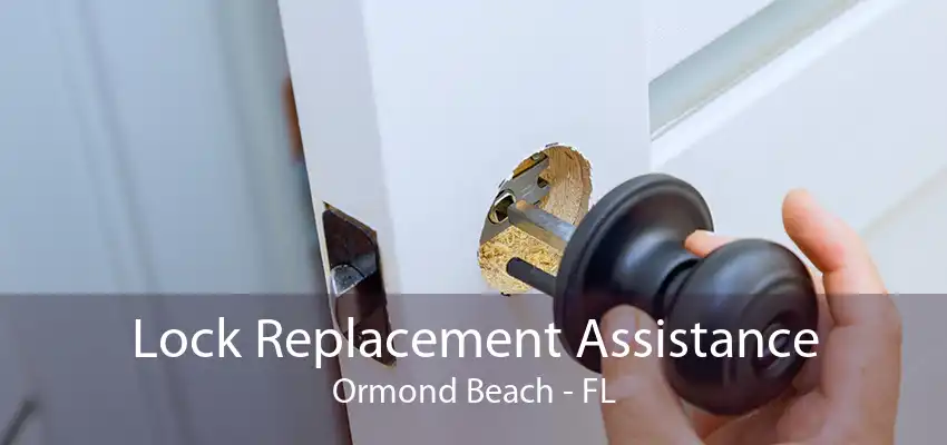 Lock Replacement Assistance Ormond Beach - FL