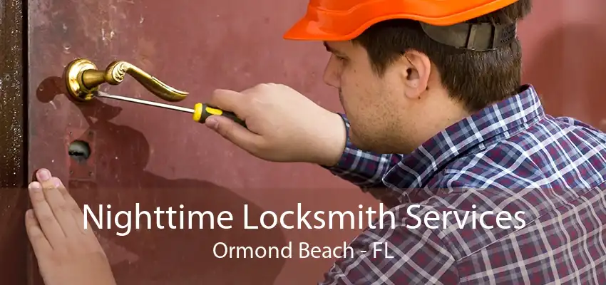 Nighttime Locksmith Services Ormond Beach - FL