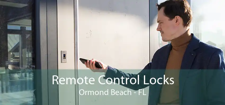 Remote Control Locks Ormond Beach - FL