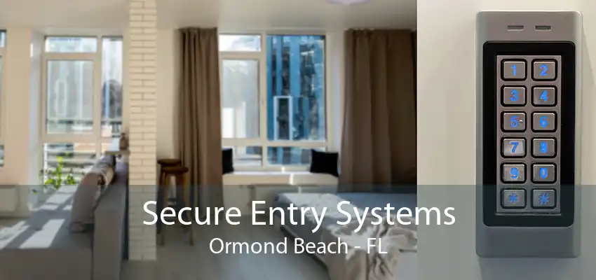 Secure Entry Systems Ormond Beach - FL