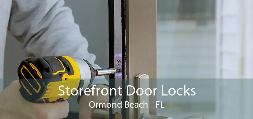 Storefront Door Locks Ormond Beach - FL