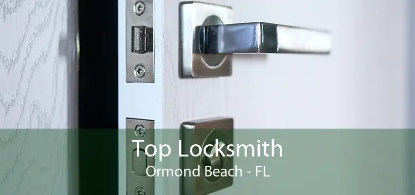 Top Locksmith Ormond Beach - FL